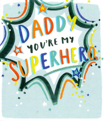 Picture of DADDY YOURE MY SUPERHERO FATHERS DAY CARD